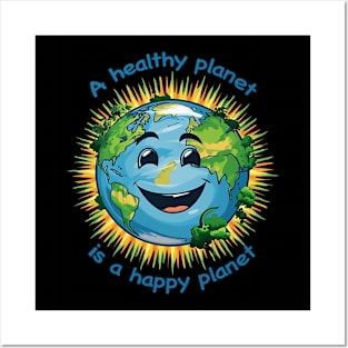 A healthy planet is a happy planet Posters and Art